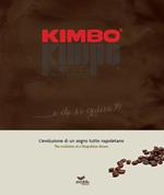 Kimbo. E chi s' 'o credeva?! L'evoluzione di un sogno tutto napoletano-The evolution of a Neapolitan dream