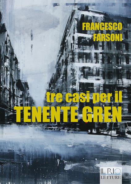 Tre casi per il tenente Gren - Francesco Farsoni - copertina