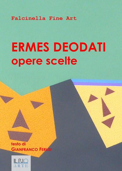 Ermes Deodati. Opere scelte. Ediz. illustrata - Gianfranco Ferlisi - copertina
