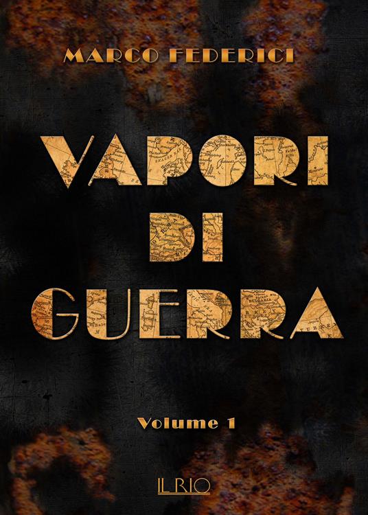 Vapori di guerra. Vol. 1 - Marco Federici - copertina