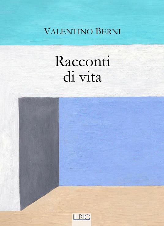 Racconti di vita - Valentino Berni - copertina