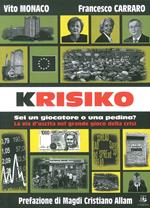 Krisiko. Sei un giocatore o una pedina? La via d'uscita nel grande gioco della crisi