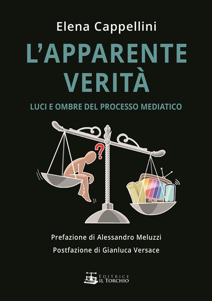 L' apparente verità. Luci e ombre del linguaggio mediatico - Elena Cappellini - copertina