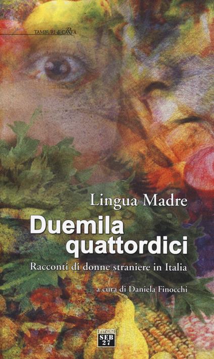 Lingua madre Duemilaquattordici. Racconti di donne straniere in Italia - copertina
