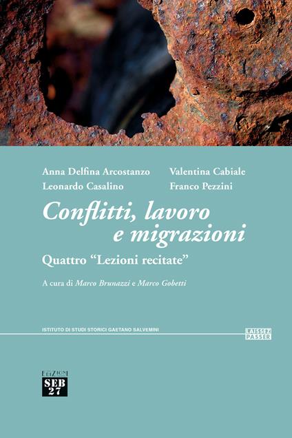 Conflitti, lavoro e migrazioni. Quattro «Lezioni recitate» - Anna Delfina Arcostanzo,Valentina Cabiale,Leonardo Casalino - copertina