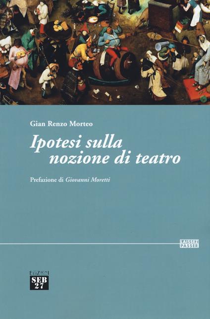 Ipotesi sulla nozione di teatro - Gian Renzo Morteo - copertina