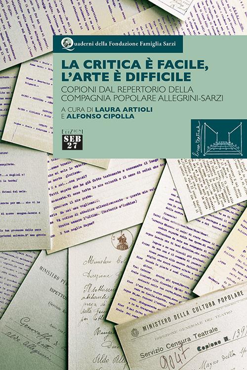 La critica è facile, l'arte è difficile. Copioni dal repertorio della compagnia popolare Allegrini-Sarzi - copertina