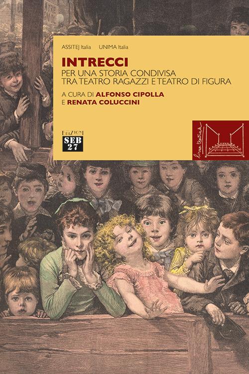 Intrecci. Per una storia condivisa tra teatro ragazzi e teatro di figura - copertina