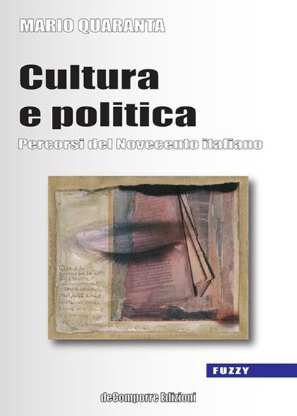 Cultura e politica. Percorsi del Novecento italiano - Mario Quaranta - copertina