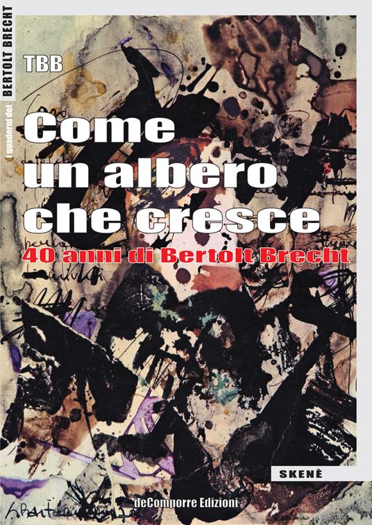 Come un albero che cresce. 40 anni di Bertolt Brecht - copertina