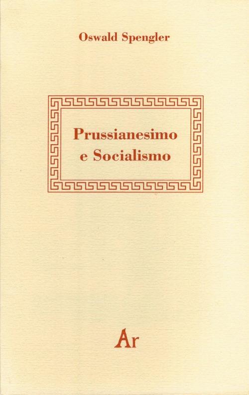 Prussianesimo e socialismo - Oswald Spengler - copertina