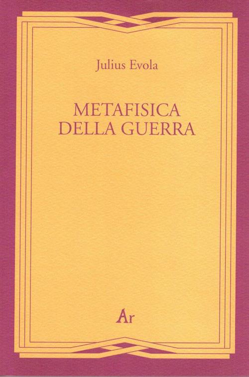 Metafisica della guerra - Julius Evola - copertina