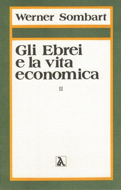 Gli ebrei e la vita economica. Vol. 2: La vocazione degli ebrei al capitalismo. - Werner Sombart - copertina