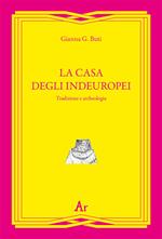 La casa degli indeuropei. Tradizione e archeologia