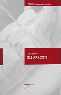 Gli arrosti - Luigi Taglienti - copertina