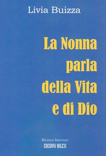 La nonna parla della vita e di Dio - Livia Buizza - copertina