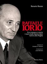 Raffaele Iorio. Fra cronaca e storia i suoi studi hanno dato lustro alla Puglia