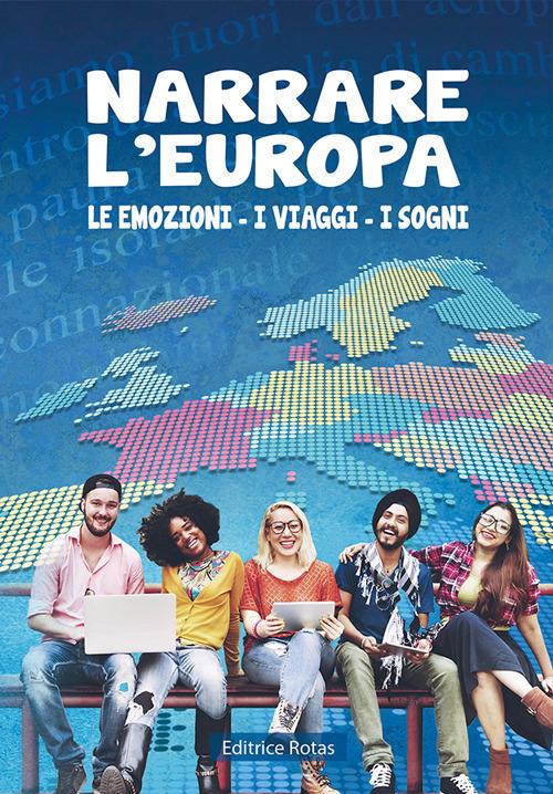 Narrare l'Europa. Le emozioni, i viaggi, i sogni - copertina