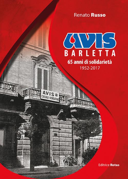 Avis Barletta. 65 anni di solidarietà 1952-2017 - Renato Russo - copertina