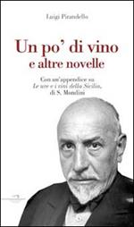 Un po' di vino e altre novelle. Con un'appendice su «Le uve e i vini della Sicilia» di S. Mondini