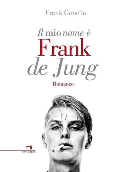 Il mio nome è Frank de Jung - Frank Gonella - copertina