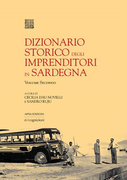 Dizionario storico degli imprenditori in Sardegna. Vol. 2 - copertina