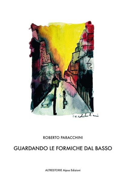 Guardando le formiche dal basso - Roberto Paracchini - copertina