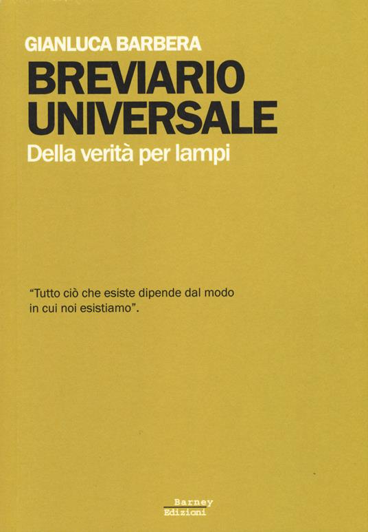 Breviario universale. Della verità per lampi - Gianluca Barbera - 5