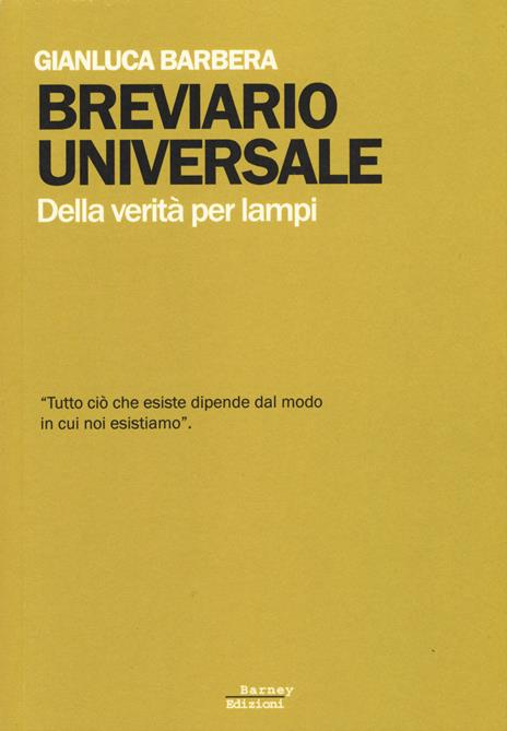 Breviario universale. Della verità per lampi - Gianluca Barbera - 6