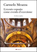 L' evento esposto come evento d'eccezione. Materiali per un pensiero neocritico. Ediz. ampliata