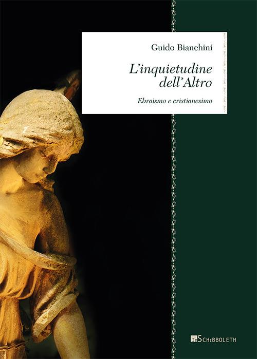 L' inquietudine dell'altro. Ebraismo e cristianesimo - Guido Bianchini - copertina