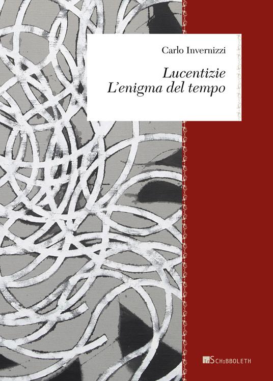 Lucentizie. L'enigma del tempo. Nuova ediz. - Carlo Invernizzi - copertina