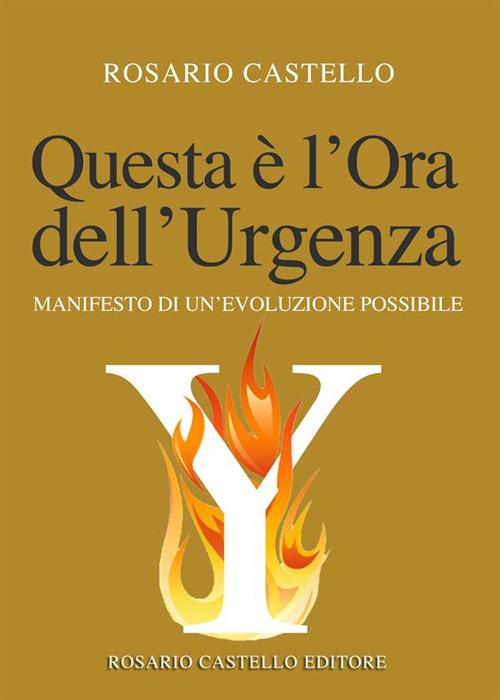 Questa è l'ora dell'urgenza - Rosario Castello - ebook
