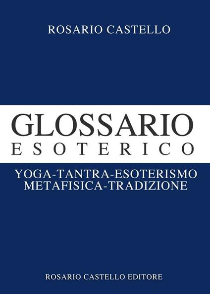 Glossario esoterico - Rosario Castello - ebook