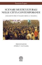 Scenari multiculturali nelle città contemporanee. Lineamenti per un'analisi critica e tematica