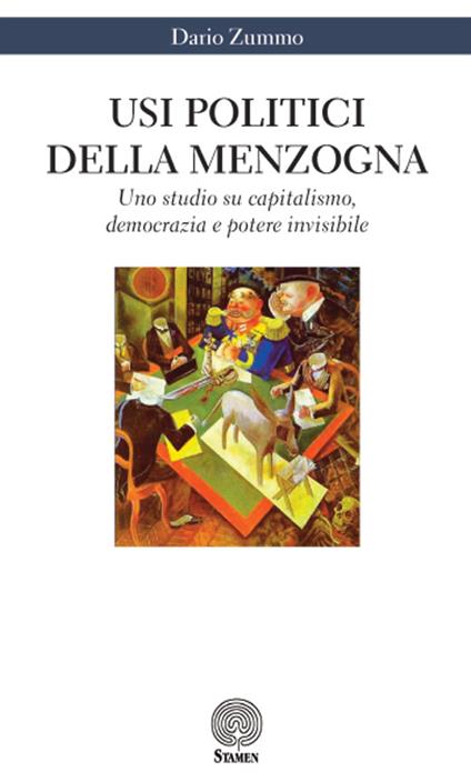 Usi politici della menzogna. Uno studio su capitalismo, democrazia e potere invisibile - Dario Zummo - copertina