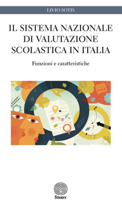 Il sistema nazionale di valutazione scolastica in Italia. Funzioni e caratteristiche - Livio Sotis - copertina