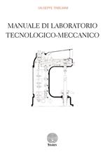 Manuale di laboratorio tecnologico-meccanico