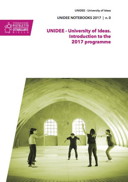 UNIDEE. University of ideas. Introduction to the 2017 programme - copertina