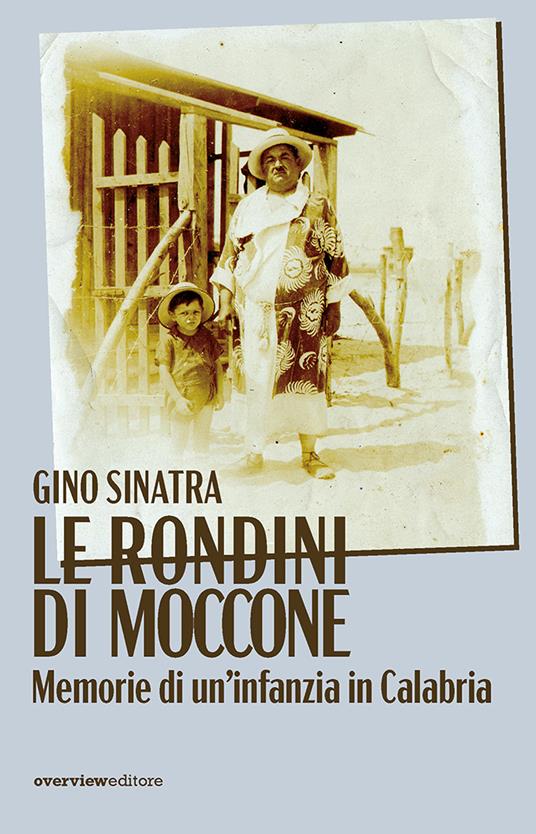 Le rondini di Moccone. Memorie di un'infanzia in Calabria - Gino Sinatra - copertina
