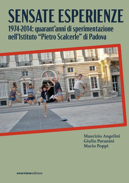Sensate esperienze. 1974-2014: quarant'anni di sperimentazione nell'Istituto «Pietro Scalcerle» di Padova - Mario Poppi,Maurizio Angelini,Giulio Pavanini - copertina