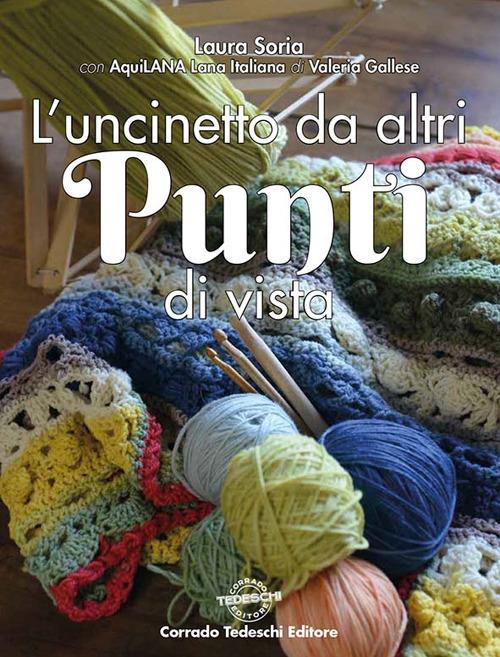 L' uncinetto da altri punti di vista - Laura Soria,Valeria Gallese - copertina