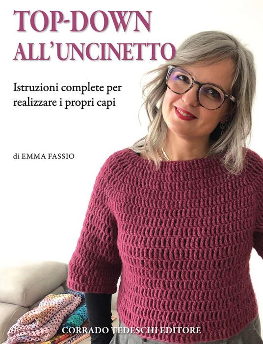 Top-down all'uncinetto. Istruzioni complete per realizzare i propri capi - Emma Fassio - copertina