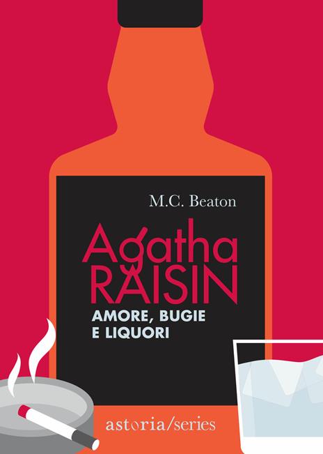 Amore, bugie e liquori. Agatha Raisin - M. C. Beaton - copertina