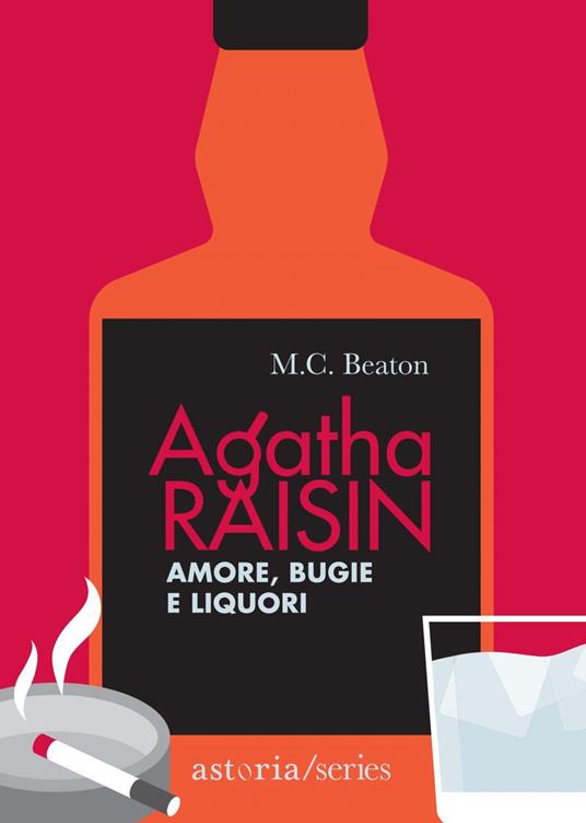 Amore, bugie e liquori. Agatha Raisin - M. C. Beaton,Marina Morpurgo - ebook