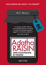 Agatha Raisin. Una cucchiaiata di veleno