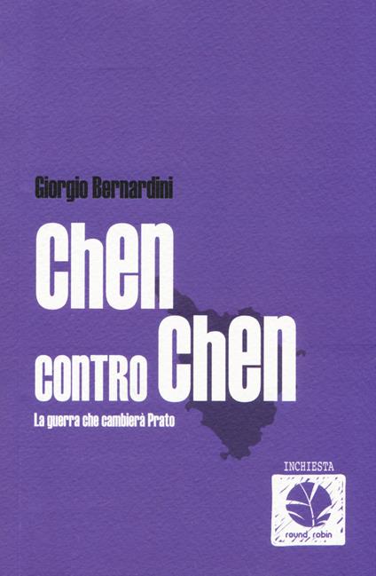Chen contro Chen. La guerra che cambierà Prato - Giorgio Bernardini - copertina