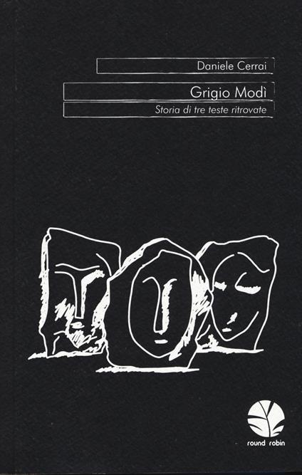 Grigio Modì. Storia di tre teste ritrovate - Daniele Cerrai - copertina