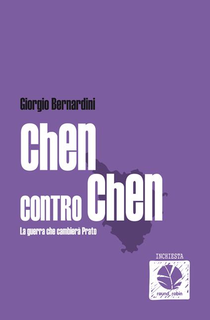 Chen contro Chen. La guerra che cambierà Prato - Giorgio Bernardini - ebook