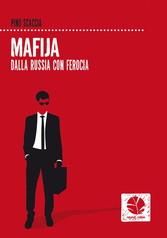 Mafija. Dalla Russia con ferocia - Pino Scaccia - ebook